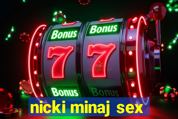 nicki minaj sex